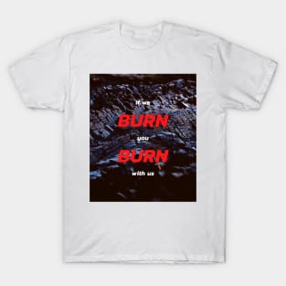 BURN T-Shirt